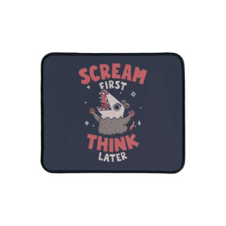 Scream First, Think Later Mouse Pad